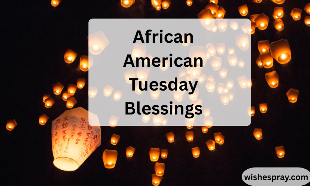 African American Tuesday Blessings: Powerful Words, Prayers & Inspiration to Brighten Your Week 2026
