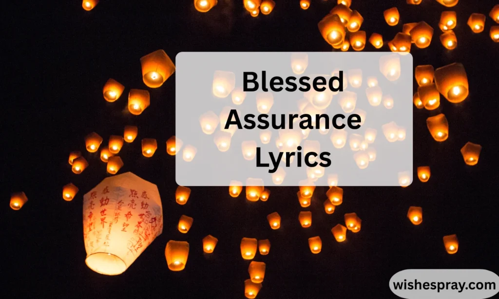 Blessed Assurance Lyrics Meaning, History, and Why This Timeless Hymn Still Touches Hearts 2026