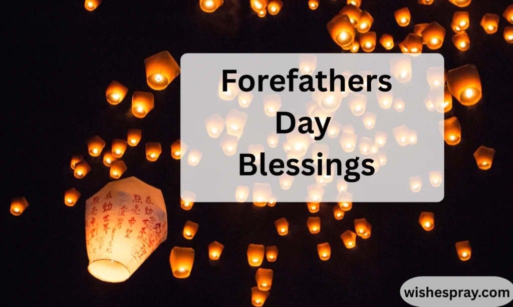 Forefathers Day Blessings Heartfelt Messages, Meaning, Wishes & Emotional Tributes to Honor Our Roots 2026