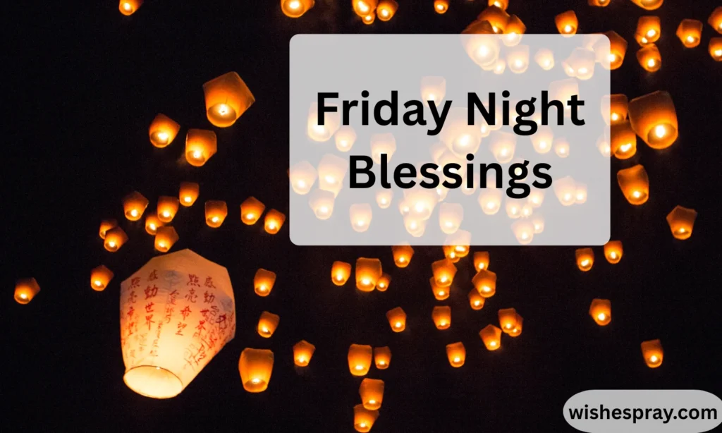 Friday Night Blessings Heartfelt Messages, Peaceful Thoughts & Soulful Inspiration for a Calm Ending to Your Week 2026