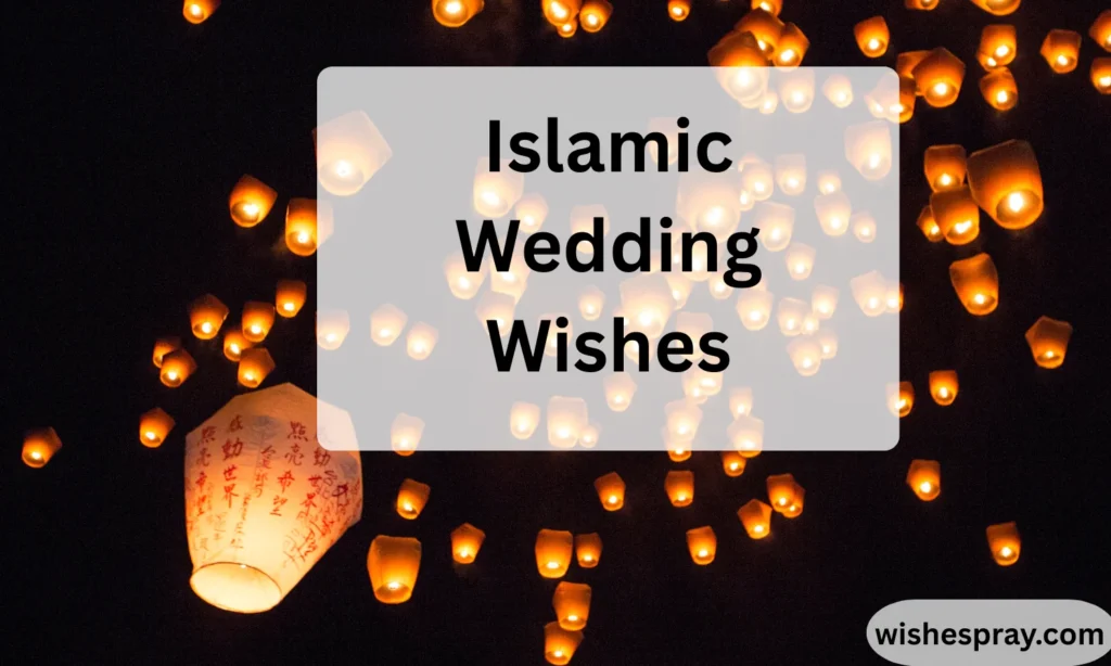 Islamic Wedding Wishes: Heartfelt Messages, Duas & Beautiful Blessings for Newlyweds 2026