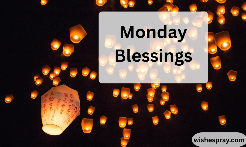 Monday Blessings Beautiful Words, Prayers, and Positive Energy to Start Your Week Right 2026