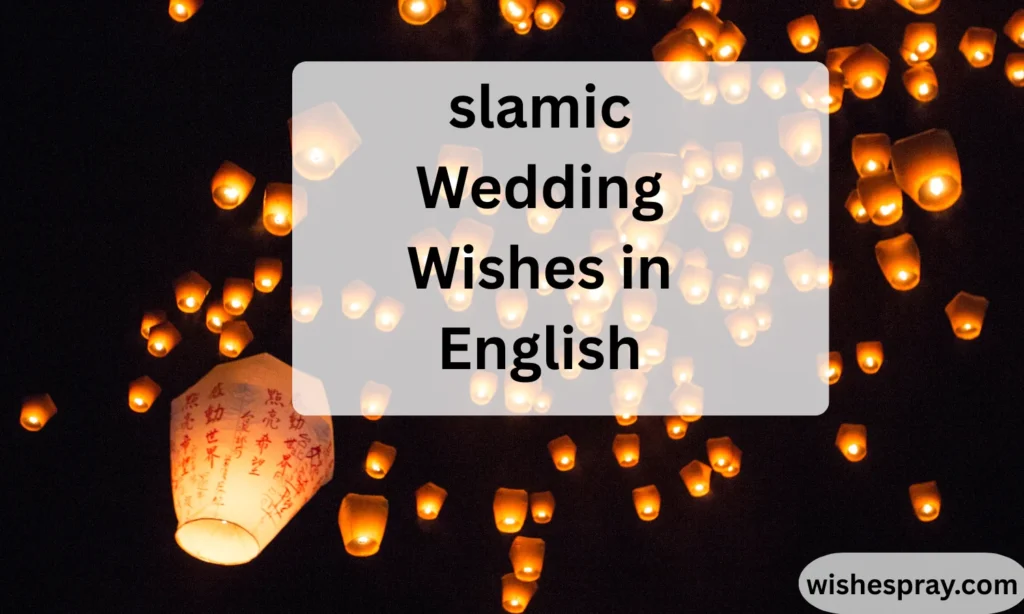 slamic Wedding Wishes in English: Heartfelt Messages, Duas & Beautiful Congratulations for Nikah 2026