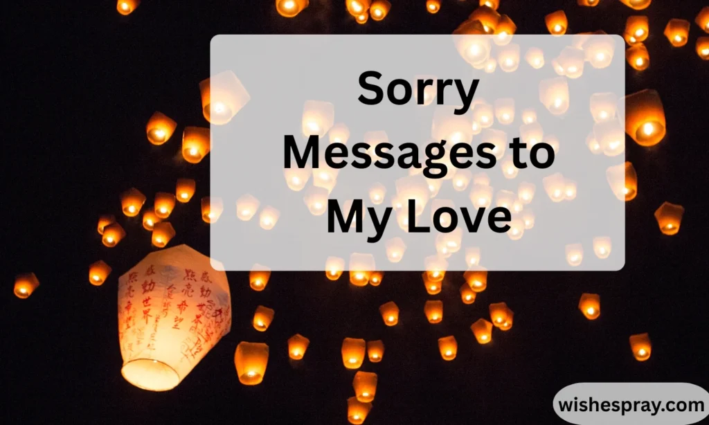 Sorry Messages to My Love – Heartfelt Words to Heal, Apologize & Reconnect 2026