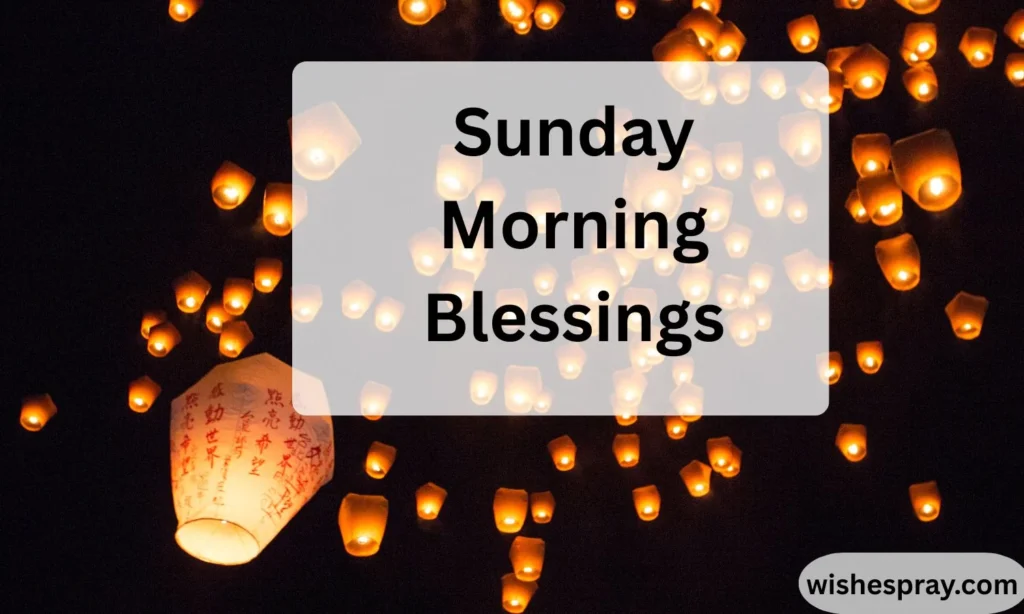 Sunday Morning Blessings: Beautiful Words to Start Your Day with Peace, Hope & Gratitude 2026