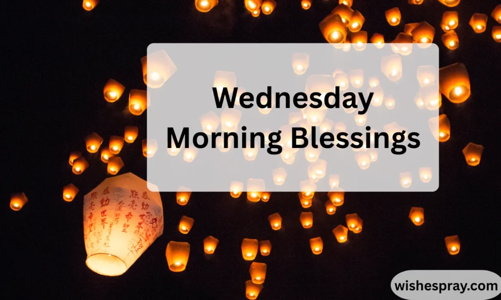 Wednesday Morning Blessings: Beautiful Messages, Quotes, and Prayers to Start Your Day With Peace