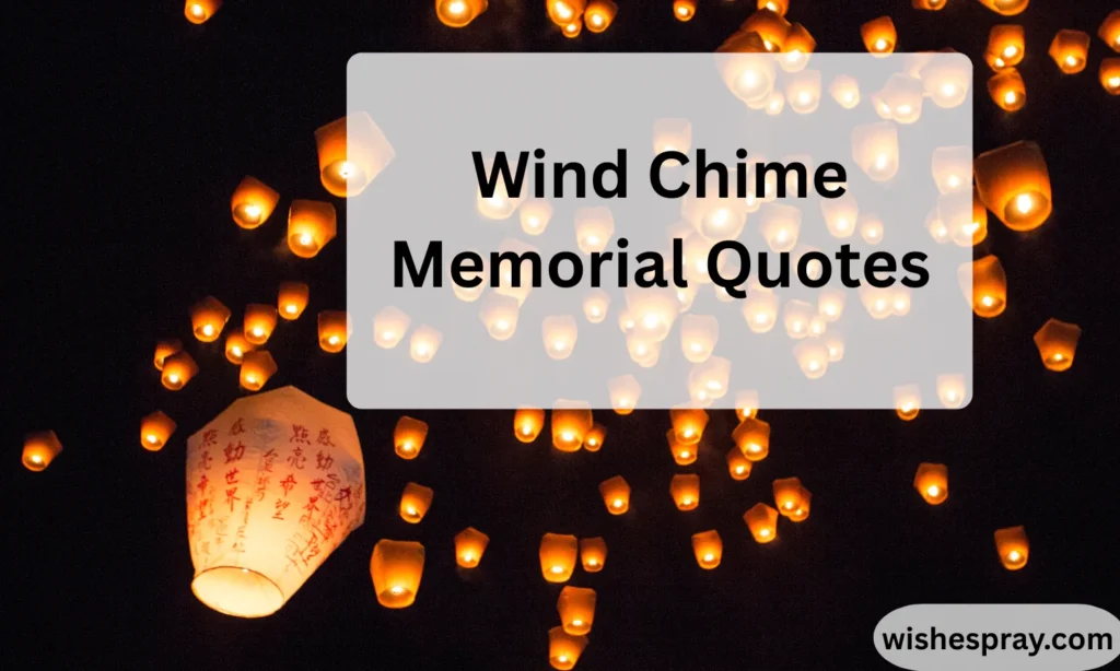 Wind Chime Memorial Quotes: Healing Words That Whisper Love Through the Wind 2026