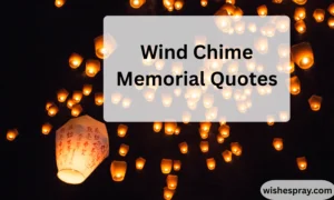 Wind Chime Memorial Quotes