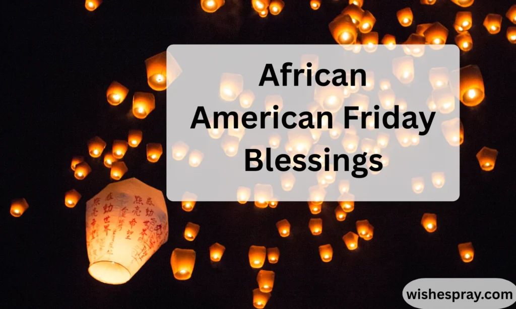 African American Friday Blessings: Powerful Messages, Quotes, Prayers, and Inspiration to Start the Weekend Right 2026