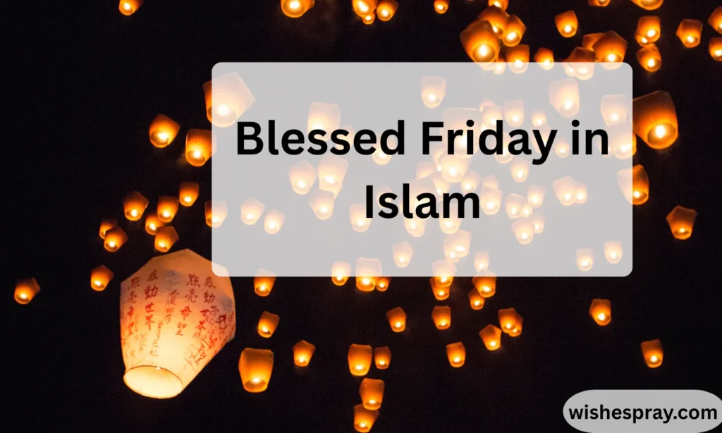Blessed Friday in Islam: The Heartfelt Meaning, Spiritual Power, and Life-Changing Barakah of Jumu’ah 2026
