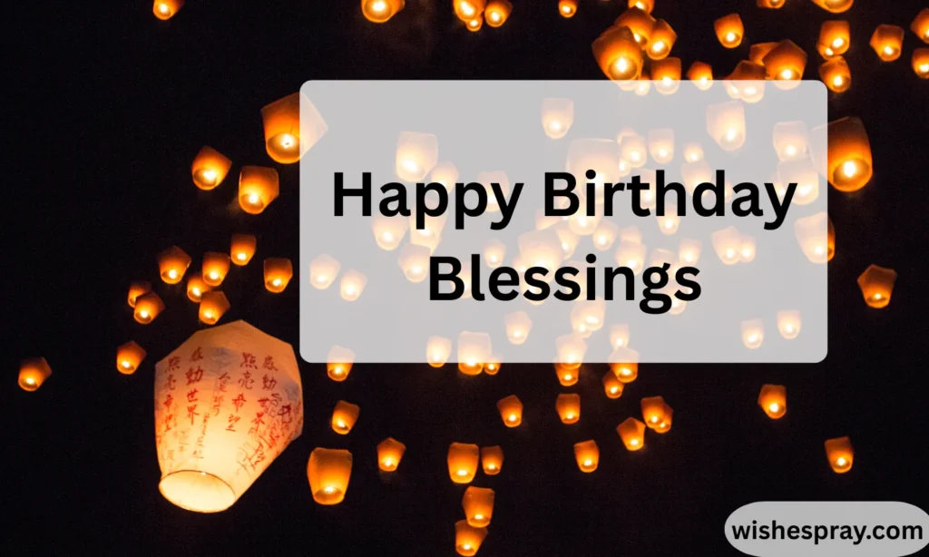 Happy Birthday Blessings: Heartfelt Wishes, Prayers, and Messages to Make Someone Feel Truly Loved 2026