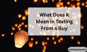 What Does K Mean in Texting From a Guy